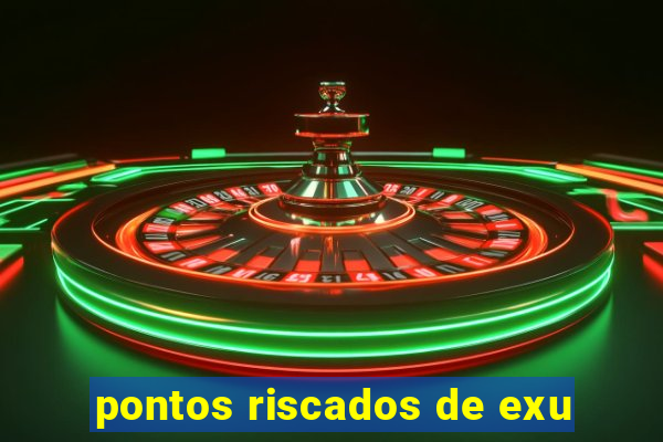 pontos riscados de exu